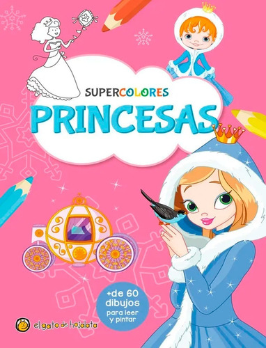 Libro Supercolores Princesas Para Pintar Colorear Y Leer 