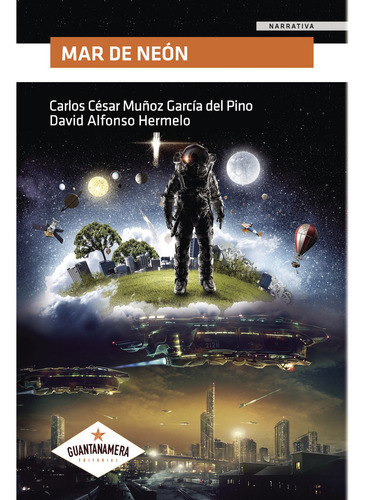 Mar De Neón, De Muñoz García Del Pino , Carlos César.. Editorial Guantanamera, Tapa Blanda, Edición 1.0 En Español, 2016