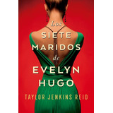 Libro: Los Siete Maridos De Evelyn Hugo (tailor Jenkins)