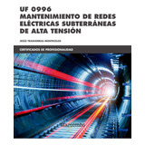 Uf 0996 Mantenimiento De Redes Electricas Subterraneas De...