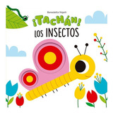Libro Tachan! Los Insectos, De Benedetta Nigelli. Editorial Picarona, Tapa Dura En Español, 2023