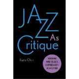 Jazz As Critique : Adorno And Black Expression Revisited, De Fumi Okiji. Editorial Stanford University Press, Tapa Dura En Inglés