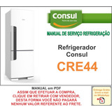 Manual Técnico Serviço Refrigerador Consul Cre 44 Em Pdf 