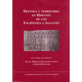 Defensa Y Territorio En Hispania De Los Escipiones A Augusto, De Vv. Aa.. Editorial Publicaciones Universidad De León, Tapa Blanda En Español