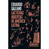 Las Venas Abiertas De América Latina. Edición 50 Aniversario