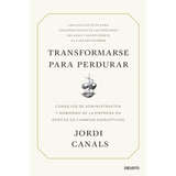 Libro Transformarse Para Perdurar - Jordi Canals