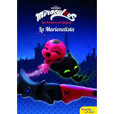 Miraculous 3 La Marionetista Aventuras De Ladybug - Aa.vv