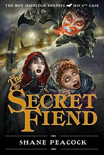 The Secret Fiend The Boy Sherlock Holmes, His Fourth Case