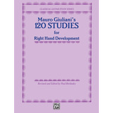Mauro Giuliani: 120 Studies For Right Hand Development.