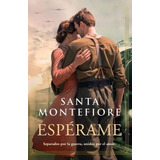 Esperame - Santa Montefiore, De Montefiore, Santa. Editorial Titania Argentina, Tapa Blanda En Español, 2023