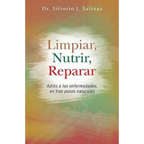 Limpiar, Nutrir, Reparar, De Silverio J Salinas. Editorial Palibrio, Tapa Blanda En Español