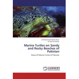 Libro Marine Turtles On Sandy And Rocky Beaches Of Pakist...