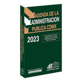 Agenda De La Administración Pública Cdmx 2023 / 22 Ed., De Ediciones Fiscales Isef S.a.. Editorial Ediciones Fiscales Isef, Tapa Blanda En Español, 1