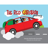 Libro The Red Caravan Journey: Illustration By Janelle Jo...