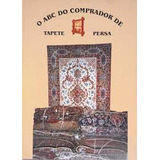 Livro O Abc Do Comprador De Tapete Persa - Eneri Shahidi [1990]
