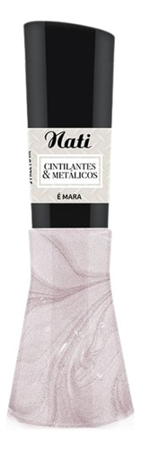 Esmalte Nati É Mara Metálico Cintilante Clarinho