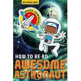 How To Be An Awesome Astronaut