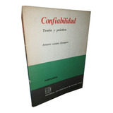 Confiabilidad, Teoría Y Práctica - Antonio Lozano Conejero