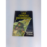 Las Ciencias Prohibidas. Satanismo Y Brujería 