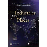 New Industries From New Places : The Emergence Of The Software And Hardware Industries In China A..., De Neil Gregory. Editorial World Bank Publications, Tapa Blanda En Inglés