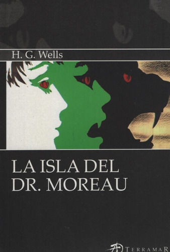 La Isla Dr. Moreau, De Wells, H. G.. Editorial Terramar, Tapa Blanda En Español