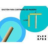 Bastón Para Cortinero De Madera 1 PuLG 2.5m + 2 Remates