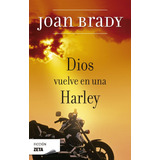 Dios Vuelve En Una Harley Brady, Joan(libro Nuevo Y Sellado)