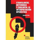 Stanislavski Meyerhold Y Chaliapin, Susana Egea, Ade