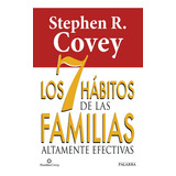 Los 7 Hábitos De Las Familias Altamente Efectivas, De Stephen R. Covey. Editorial Palabra En Español