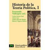 Historia De La Teoría Política, 1, De  Vallespín Fernando García Gual Carlos Arce. Editorial Alianza, Tapa Blanda En Español, 9999