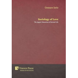 Libro Sociology Of Love : The Agapic Dimension Of Societa...