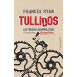 Tullidos Austeridad Y Demonización De Las Personas Discapacitadas, De Frances Ryan. Editorial Capitán Swing, Tapa Blanda, Edición 1 En Español