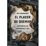 El Placer De Quemar: Histórias De Fahrenheit 451, De Bradbury, Ray. Serie Biblioteca Ray Bradbury (minot Editorial Minotauro México, Tapa Blanda En Español, 2021