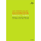 Las Paradojas Del Guionista, Daniel Tubau, Ed. Alba