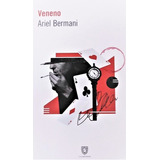 Veneno, De Ariel Bermani. Editorial Clubcinco, Edición 1 En Español
