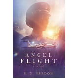 Angel Flight, De R D Kardon. Editorial Acorn Publishing Llc, Tapa Dura En Inglés