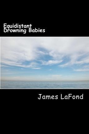 Libro Equidistant Drowning Babies : Confessions Of A Viru...