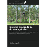 Libro: Sistema Avanzado Drones Agrícolas: Drone Agrícola