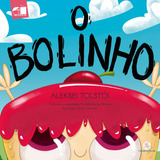 O Bolinho, De Tolstói, Aleksei. Ciranda Cultural Editora E Distribuidora Ltda., Capa Mole Em Português, 2022