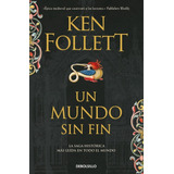 Un Mundo Sin Fin -  Follett, Ken-  *