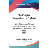 Libro The Knights Hospitallers In England : Being The Rep...
