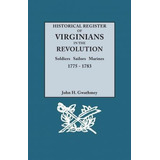 Historical Register Of Virginians In The Revolution : Sol...