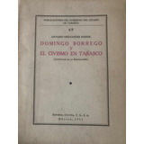 Domingo Borrego Y El Civismo En Tabasco - Antonio Hernández