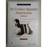 Enciclopedia Ilustrada Del Cocker Spaniel Americano Manual