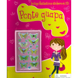 Ponte Guapa: Incluye Fantásticos Stickers En 3d, De Vários Autores. Editorial Grupo Planeta, Tapa Blanda, Edición 2013 En Español