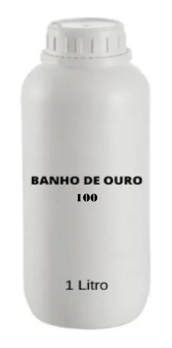 Banho De Ouro 1 Litro Imersão Galvanoplastia 1g Temos Varios