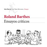 Ensayos Críticos, De Barthes, Roland. Serie Fuera De Colección Editorial Seix Barral México, Tapa Blanda En Español, 2022