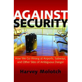 Libro Against Security : How We Go Wrong At Airports, Sub...