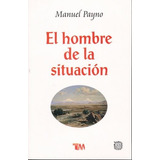 El Hombre De La Situacion - Payno, Manuel