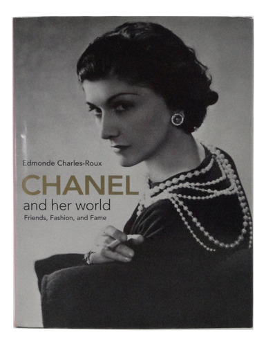 Livro Chanel An Her World: Friends, Fashion And Fame - Edição Em Inglês - Edmonde Charles Roux